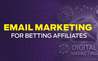 Email Marketing for Betting Affiliates