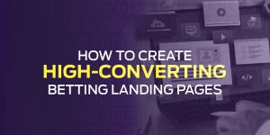 How to Create High-Converting Betting Landing Pages