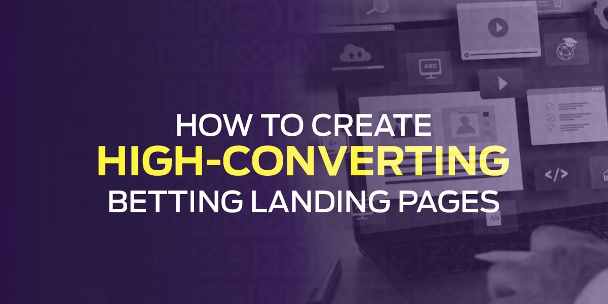 How to Create High-Converting Betting Landing Pages