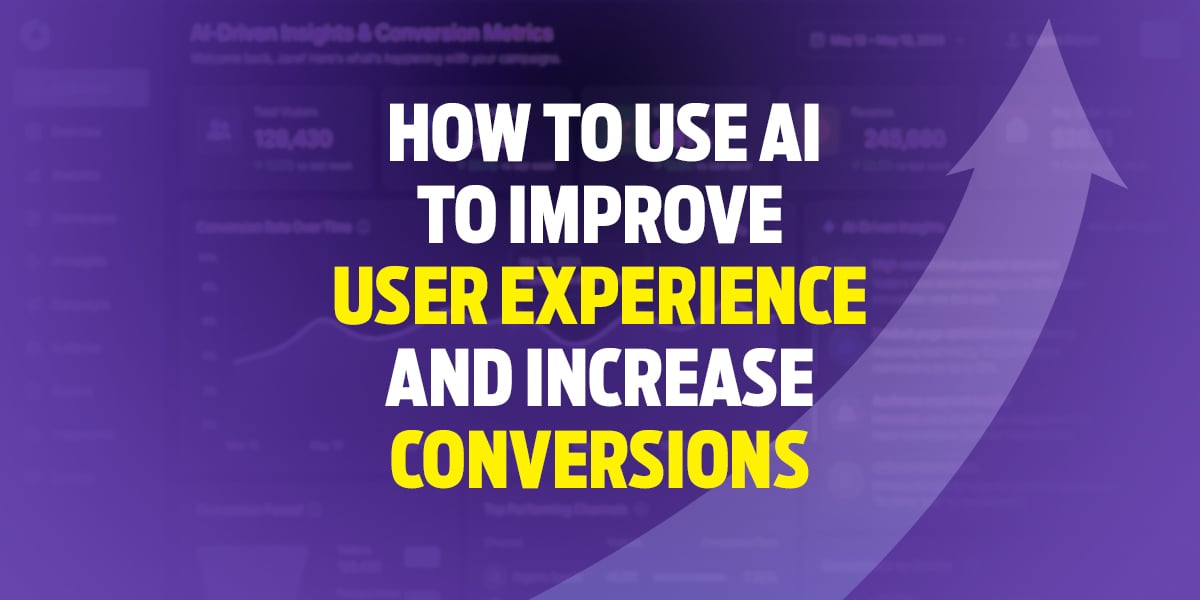 How to Use AI to Improve User Experience and Increase Conversion