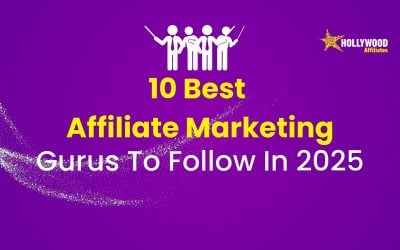 The 10 Best Affiliate Marketing Gurus to Follow in 2025