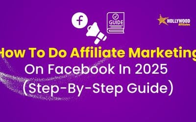 How To Do Affiliate Marketing On Facebook In 2025 (Step-By-Step Guide)