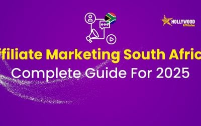 Affiliate Marketing South Africa: A Complete Guide For 2025
