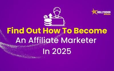 Find Out How to Become an Affiliate Marketer In 2025