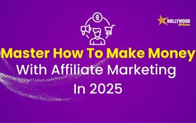 Master How to Make Money with Affiliate Marketing in 2025