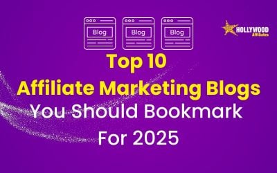 Top 10 Affiliate Marketing Blogs You Should Bookmark For 2025