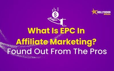 What Is EPC In Affiliate Marketing? Found Out From The Pros